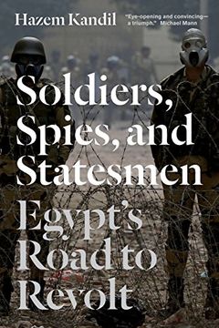 portada Soldiers, Spies, and Statesmen: Egypt's Road to Revolt (en Inglés)