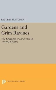 portada Gardens and Grim Ravines: The Language of Landscape in Victorian Poetry (Princeton Legacy Library) 