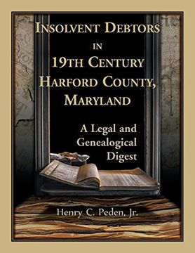 portada Insolvent Debtors in 19Th Century Harford County, Maryland: A Legal and Genealogical Digest 