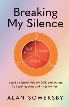 portada Breaking My Silence: I could no longer hide my OCD and anxiety. So I told my story and it set me free.