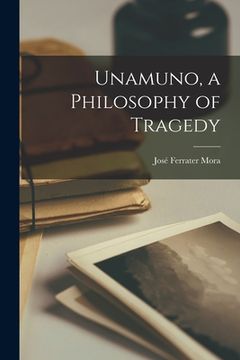 portada Unamuno, a Philosophy of Tragedy (en Inglés)