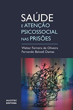 portada Saúde e Atenção Psicossocial em Prisões: Um Olhar Sobre o Sistema Prisional Brasileiro com Base em um Estudo em Santa Catarina