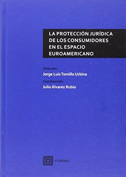 portada Protección jurídica de los consumidores en el espacio euroamericano,La (in Spanish)