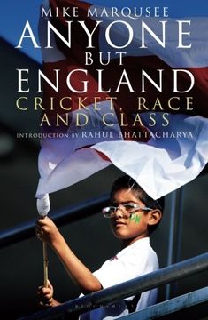 portada Anyone but England: Cricket, Race and Class