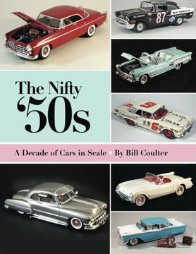 portada The Nifty '50s: A Decade of Cars in Scale