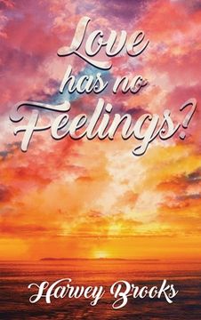 portada Love Has No Feelings (in English)