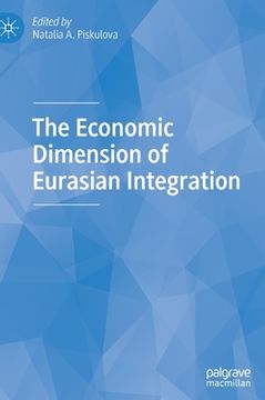 portada The Economic Dimension of Eurasian Integration