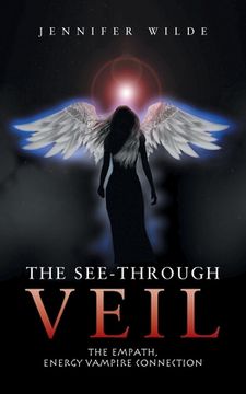 portada The See-Through Veil: The Empath, Energy Vampire Connection (en Inglés)