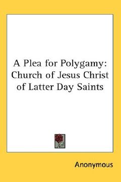 portada a plea for polygamy: church of jesus christ of latter day saints (en Inglés)