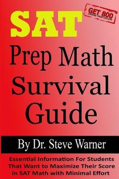 portada SAT Prep Math Survival Guide: Essential Information For Students That Want to Maximize Their Score in SAT Math with Minimal Effort (en Inglés)