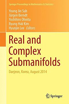 portada Real and Complex Submanifolds: Daejeon, Korea, August 2014 (Springer Proceedings in Mathematics & Statistics)