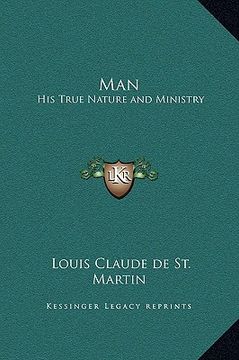 portada man: his true nature and ministry (en Inglés)