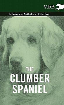 portada the clumber spaniel - a complete anthology of the dog - (en Inglés)