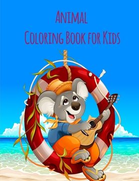 portada Animal Coloring Book For Kids: An Adult Coloring Book with Fun, Easy, and Relaxing Coloring Pages for Animal Lovers (in English)