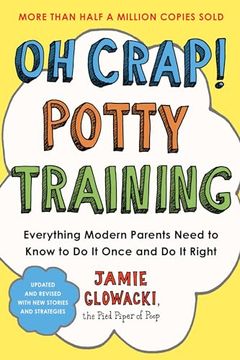 portada Oh Crap! Potty Training: Everything Modern Parents Need to Know to do it Once and do it Right, 2nd Edition (oh Crap Parenting) (en Inglés)