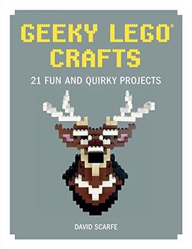 portada Geeky Lego Crafts: 21 fun and Quirky Projects (en Inglés)
