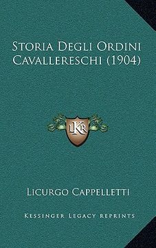 portada Storia Degli Ordini Cavallereschi (1904) (en Italiano)