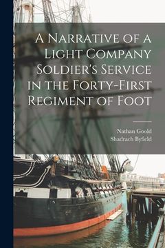 portada A Narrative of a Light Company Soldier's Service in the Forty-first Regiment of Foot