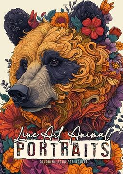 portada Line Art Animal Portraits Coloring Book for Adults: Line Art Coloring Book - abstract flowers Coloring Book zentangle animals coloring book (en Inglés)