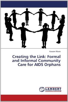 portada Creating the Link: Formal and Informal Community Care for AIDS Orphans