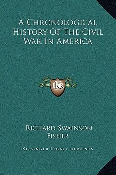 portada a chronological history of the civil war in america (in English)