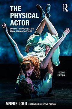 portada The Physical Actor: Contact Improvisation From Studio to Stage (in English)