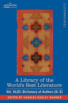 portada a library of the world's best literature - ancient and modern - vol.xliii (forty-five volumes); dictionary of authors (k-z)