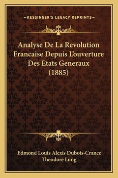 portada Analyse De La Revolution Francaise Depuis L'ouverture Des Etats Generaux (1885) (en Francés)