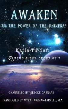 portada Awaken to the Power of the Universe: Karla-Tu-Nati Zarius & the Order of 7 (en Inglés)