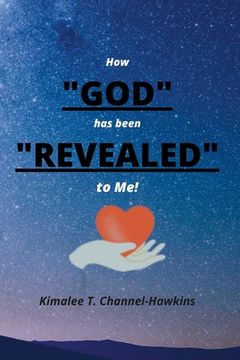portada How GOD has been REVEALED to Me!: God Revealed (en Inglés)