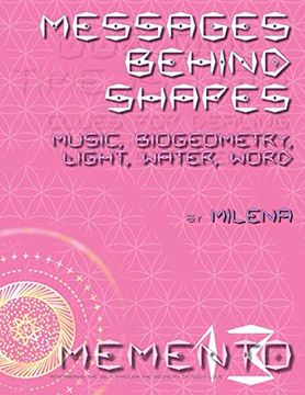 portada Messages Behind Shapes: Music, Biogeometry, Light, Water, Word (en Inglés)