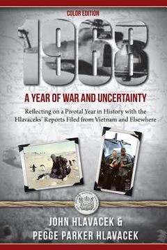 portada 1968: A Year of War and Uncertainty: Reflecting on a Pivotal Year in History with the Hlavaceks' Reports Filed from Vietnam (en Inglés)