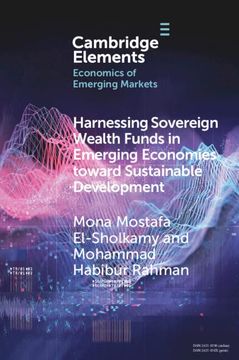 portada Harnessing Sovereign Wealth Funds in Emerging Economies Toward Sustainable Development (Elements in the Economics of Emerging Markets) (en Inglés)
