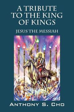 portada A Tribute to the King of Kings: Jesus the Messiah