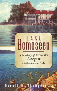 portada Lake Bomoseen: The Story of Vermont's Largest Little-Known Lake (en Inglés)