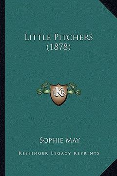portada little pitchers (1878) (en Inglés)