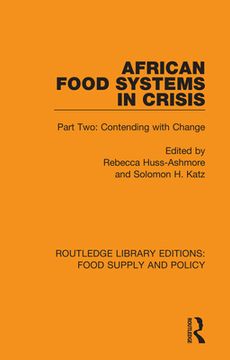 portada African Food Systems in Crisis: Part Two: Contending With Change (Routledge Library Editions: Food Supply and Policy) [Hardcover ] (in English)