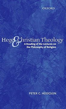 portada Hegel and Christian Theology: A Reading of the Lectures on the Philosophy of Religion (en Inglés)