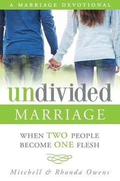 portada Undivided Marriage: When TWO People Become ONE Flesh (en Inglés)
