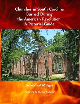 portada Churches in South Carolina Burned During the American Revolution: A Pictorial Guide (en Inglés)