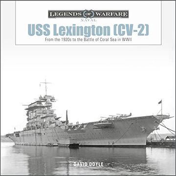 portada Uss Lexington (Cv-2): From the 1920S to the Battle of Coral sea in Wwii (Legends of Warfare: Naval, 25) (en Inglés)