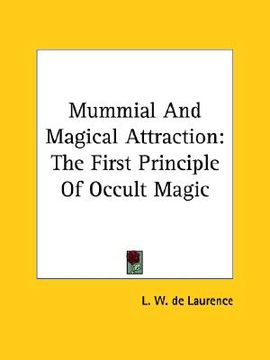 portada mummial and magical attraction: the first principle of occult magic