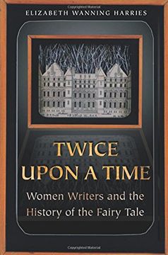 portada Twice Upon a Time: Women Writers and the History of the Fairy Tale (en Inglés)