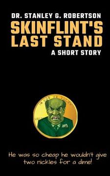 portada Skinflint's Last Stand: A Short Story (en Inglés)