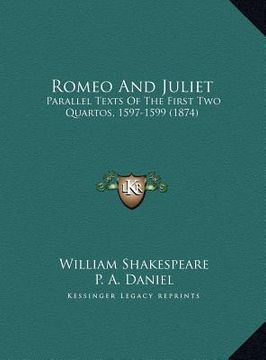 portada romeo and juliet: parallel texts of the first two quartos, 1597-1599 (1874) (in English)
