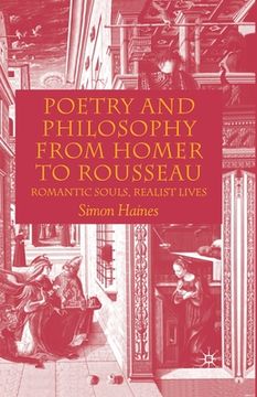 portada Poetry and Philosophy from Homer to Rousseau: Romantic Souls, Realist Lives (en Inglés)