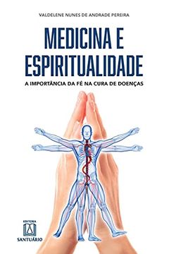 portada Medicina e Espiritualidade: A Importância da fé na Cura de Doenças (in Portuguese)