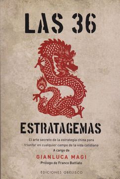 portada Las 36 Estratagemas: El Arte Secreto de la Estrategia China Para Triunfar en Cualquier Campo de la Vida Cotidiana (in Spanish)