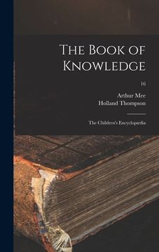 portada The Book of Knowledge: the Children's Encyclopædia; 16 (en Inglés)