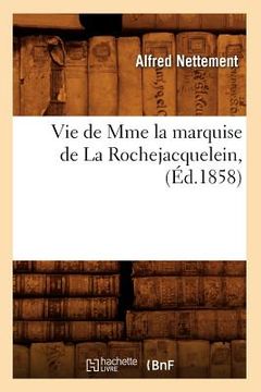 portada Vie de Mme La Marquise de la Rochejacquelein, (Éd.1858) (en Francés)
